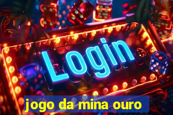 jogo da mina ouro